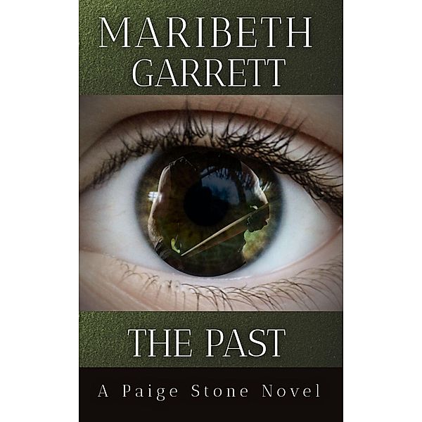 The Past (Paige Stone Mysteries, #2) / Paige Stone Mysteries, Maribeth Garrett