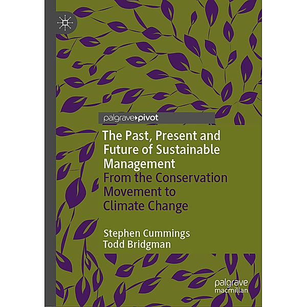 The Past, Present and Future of Sustainable Management, Stephen Cummings, Todd Bridgman