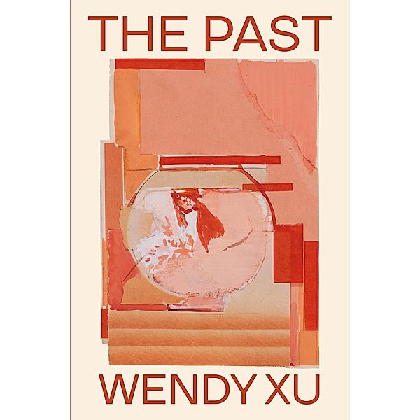 The Past / Wesleyan Poetry Series, Wendy Xu