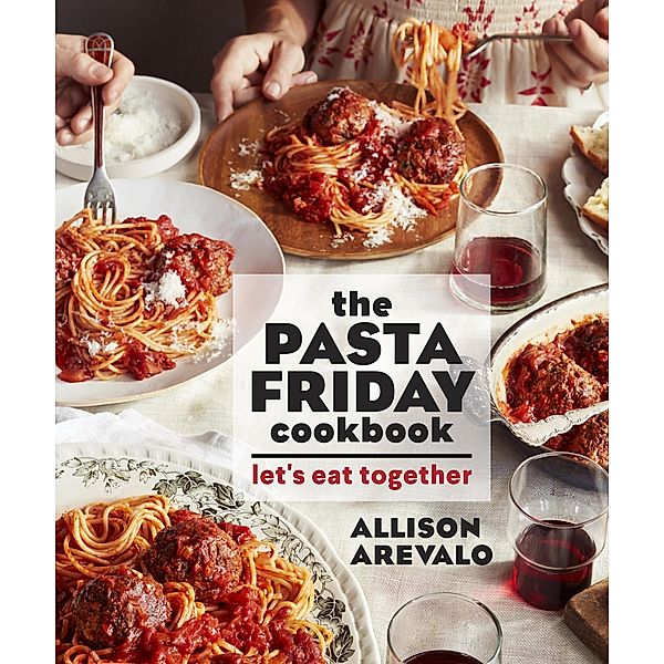 The Pasta Friday Cookbook, Allison Arevalo