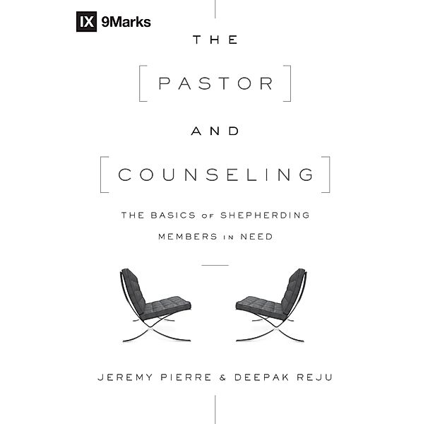 The Pastor and Counseling, Jeremy Pierre, Deepak Reju