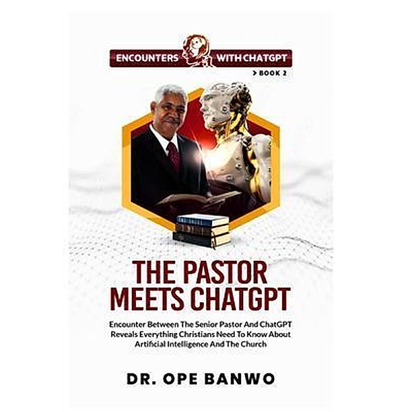 THE PASTOR MEETS CHATGPT, Banwo Ope