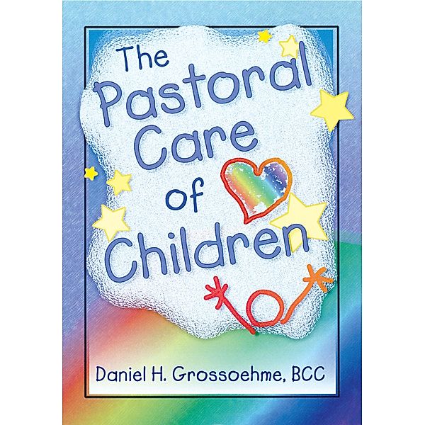 The Pastoral Care of Children, Harold G Koenig