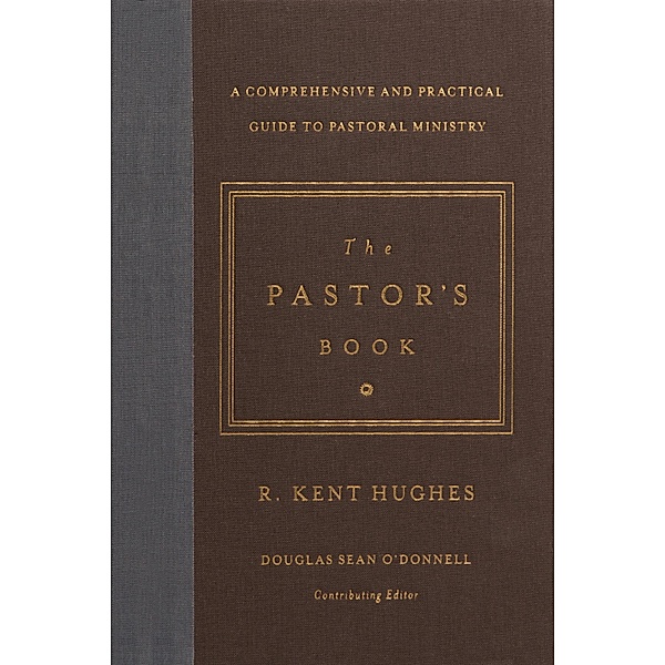 The Pastor's Book, R. Kent Hughes
