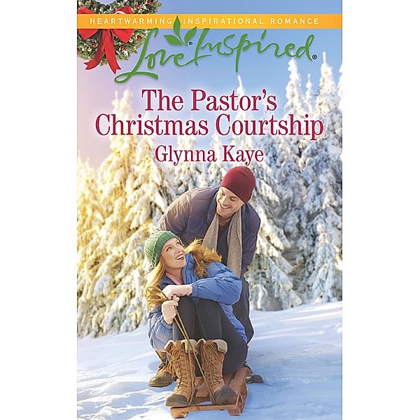 The Pastor's Christmas Courtship (Hearts of Hunter Ridge, Book 3) (Mills & Boon Love Inspired), Glynna Kaye