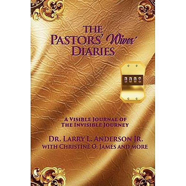 The Pastors' Wives' Diaries, Larry L Anderson, Christine O James