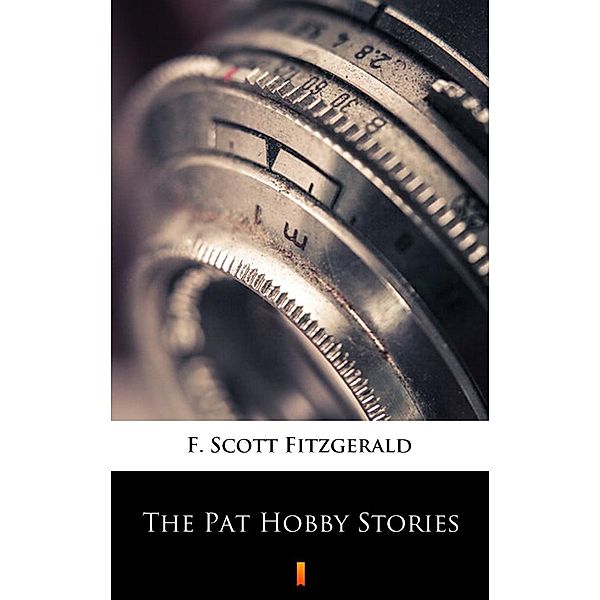 The Pat Hobby Stories, F. Scott Fitzgerald