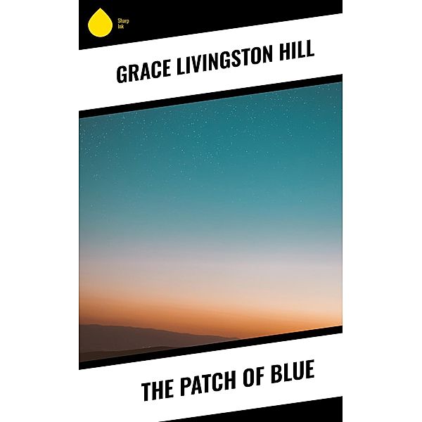 The Patch of Blue, Grace Livingston Hill