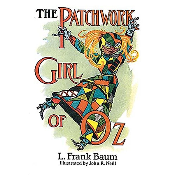 The Patchwork Girl of Oz / Dover Children's Classics, L. Frank Baum