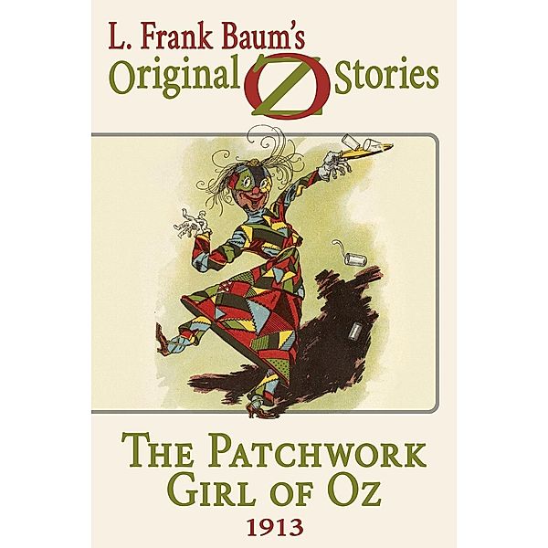 The Patchwork Girl of Oz / Original Oz Stories Bd.7, L. Frank Baum