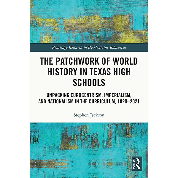 The Patchwork of World History in Texas High Schools, Stephen Jackson