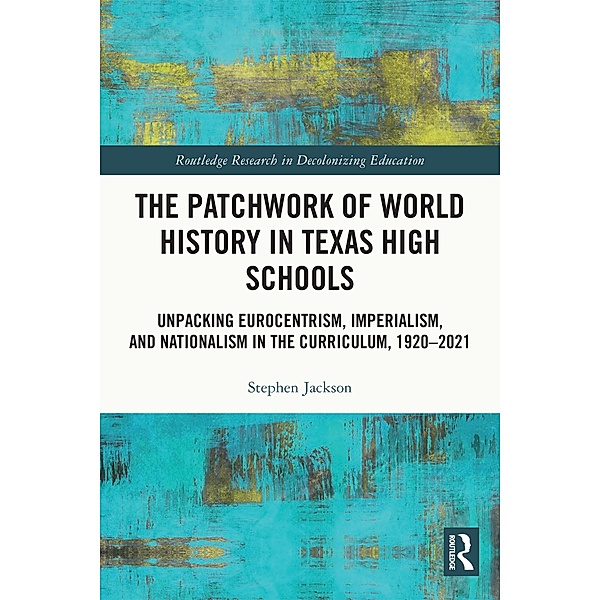 The Patchwork of World History in Texas High Schools, Stephen Jackson