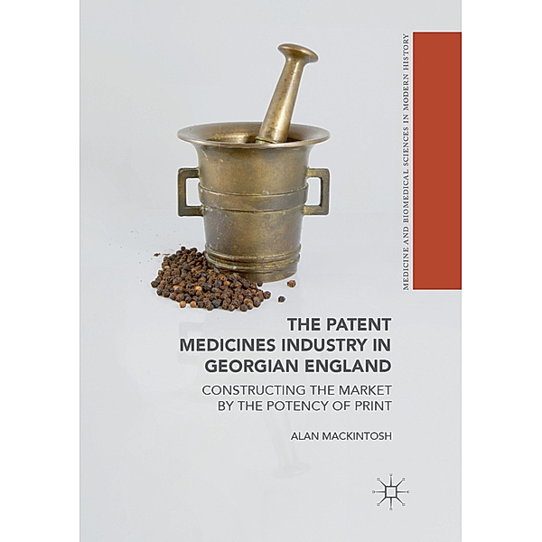 The Patent Medicines Industry in Georgian England, Alan Mackintosh