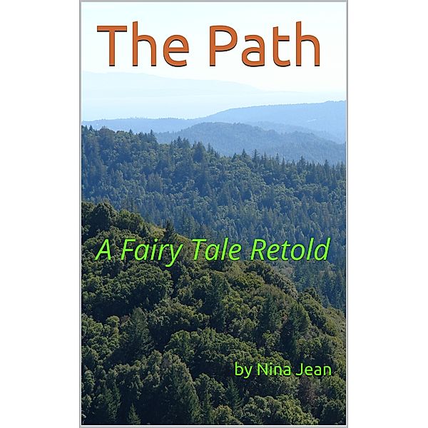 The Path: A Fairy Tale Retold, Nina Jean