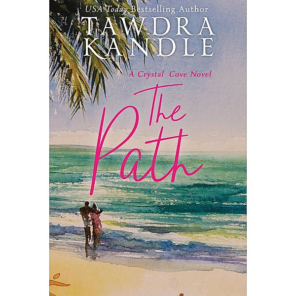 The Path (Crystal Cove, #3) / Crystal Cove, Tawdra Kandle