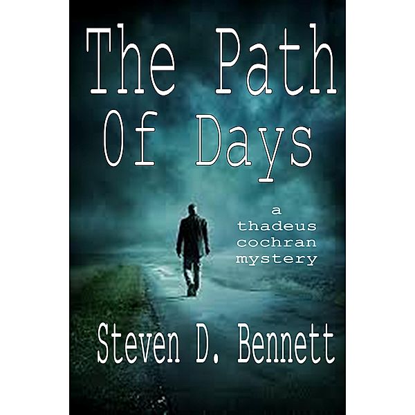 The Path of Days, Steven D. Bennett