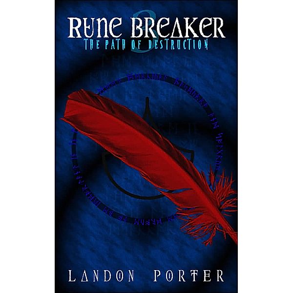 The Path of Destruction (Rune Breaker, #3) / Rune Breaker, Landon Porter