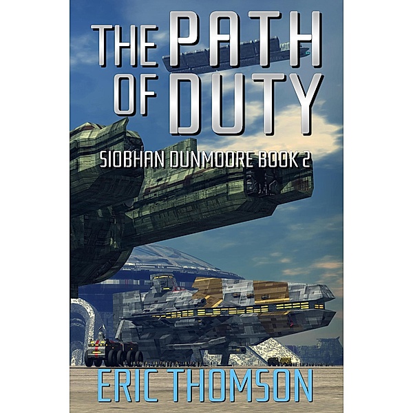 The Path of Duty (Siobhan Dunmoore, #2) / Siobhan Dunmoore, Eric Thomson