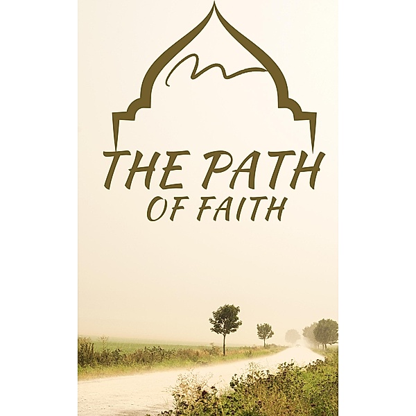 The Path of Faith, Syeda Ibtisam Nafis