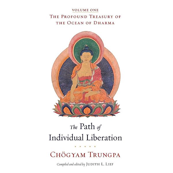 The Path of Individual Liberation / The Profound Treasury of the Ocean of Dharma Bd.1, Chögyam Trungpa