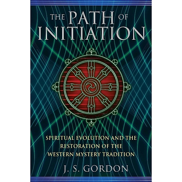 The Path of Initiation / Inner Traditions, J. S. Gordon