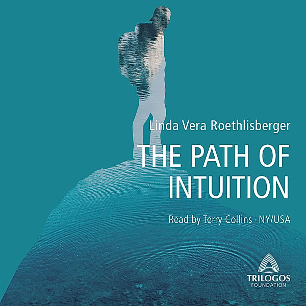THE PATH OF INTUITION, Linda Vera Roethlisberger