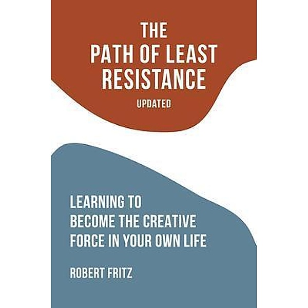 The Path of Least Resistance, Robert Fritz