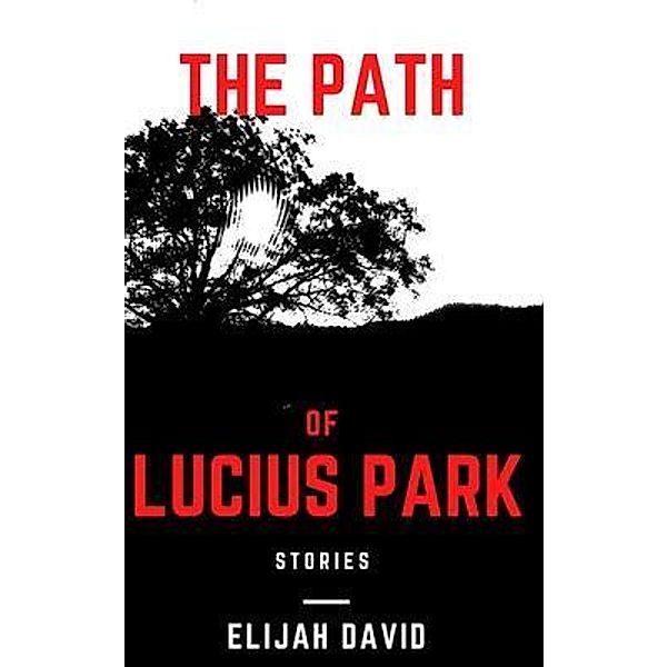 The Path of Lucius Park / Elijah David, Elijah David