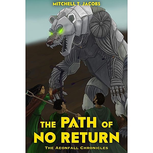 The Path of No Return (The Aeonfall Chronicles, #1) / The Aeonfall Chronicles, Mitchell T. Jacobs