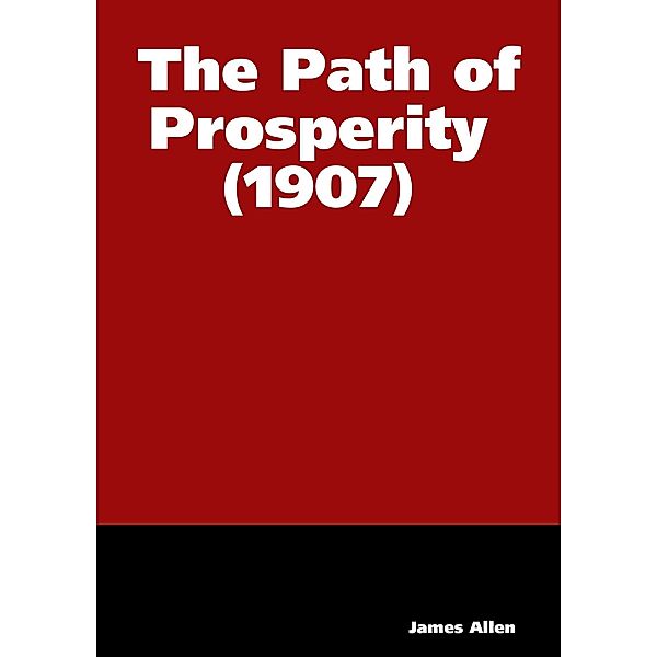 The Path of Prosperity (1907), James Allen