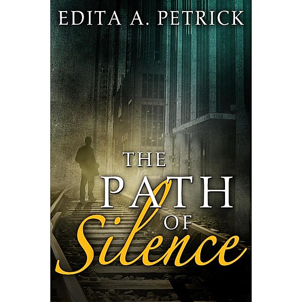 The Path of Silence, Edita A. Petrick