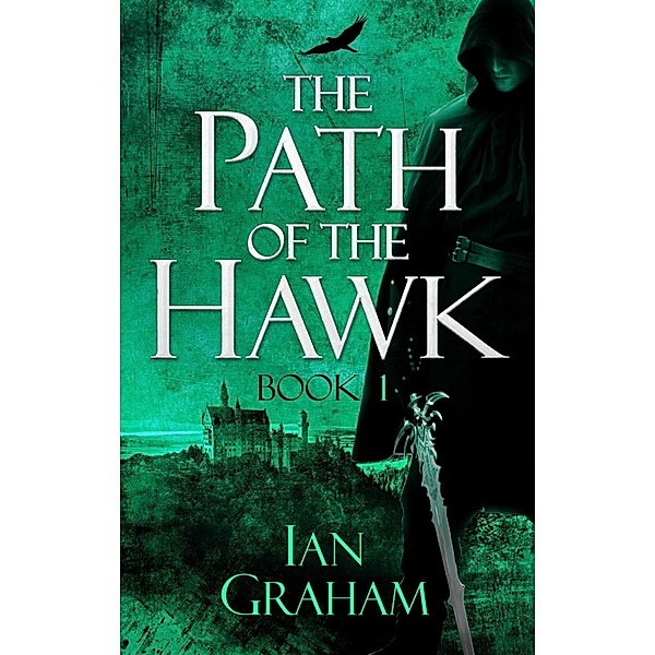 The Path of the Hawk: Book One, Ian Graham