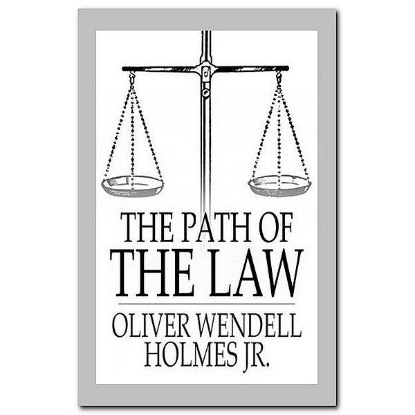 The Path of the Law, Oliver Wendell Holmes