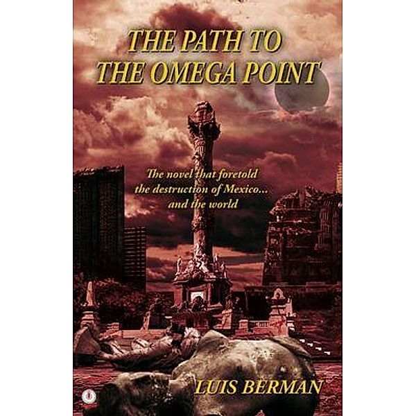 The Path Of The Omega Point, Luis Berman
