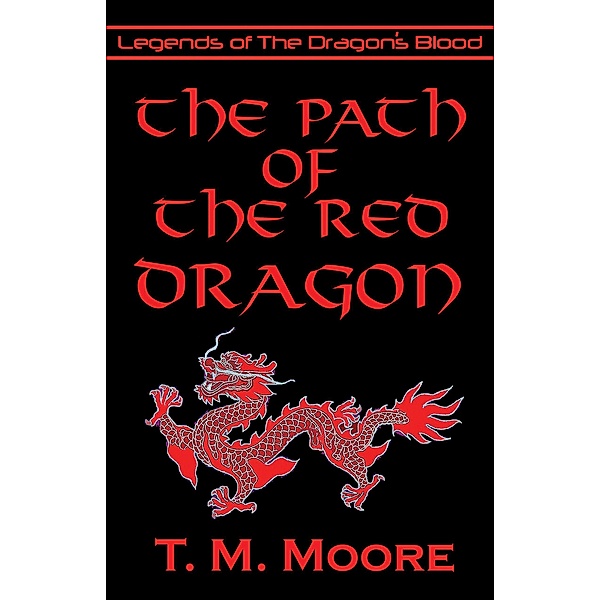 The Path of The Red Dragon, T. M. Moore