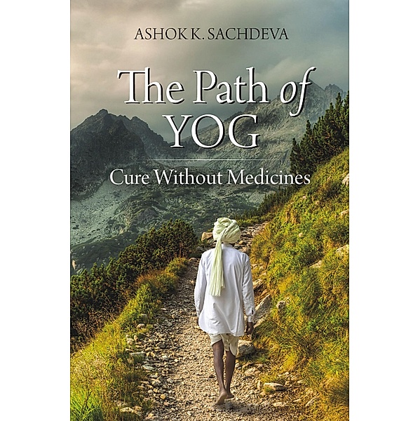 The Path of Yog, Ashok K. Sachdeva