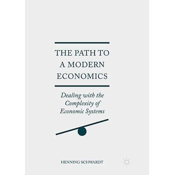 The Path to a Modern Economics, Henning Schwardt