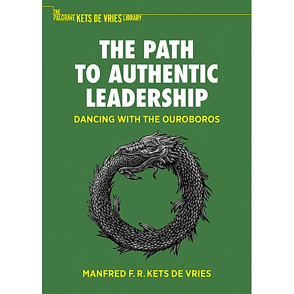 The Path to Authentic Leadership, Manfred F. R. Kets de Vries