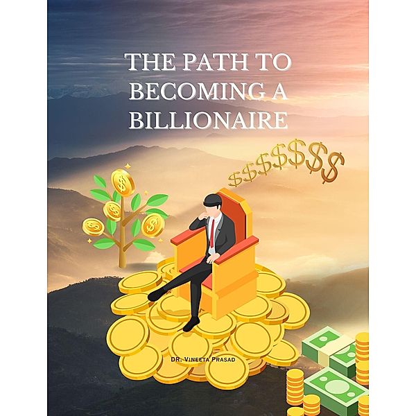 The Path to Becoming a Billionaire, Vineeta Prasad