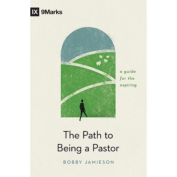 The Path to Being a Pastor, Bobby Jamieson