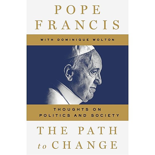 The Path to Change, Pope Francis, Dominique Wolton