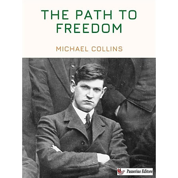 The Path to Freedom, Michael Collins