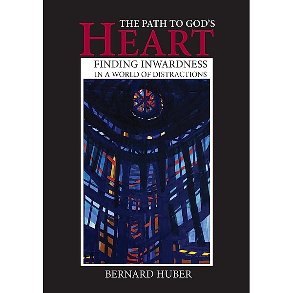 The Path to God's Heart, Bernard Huber