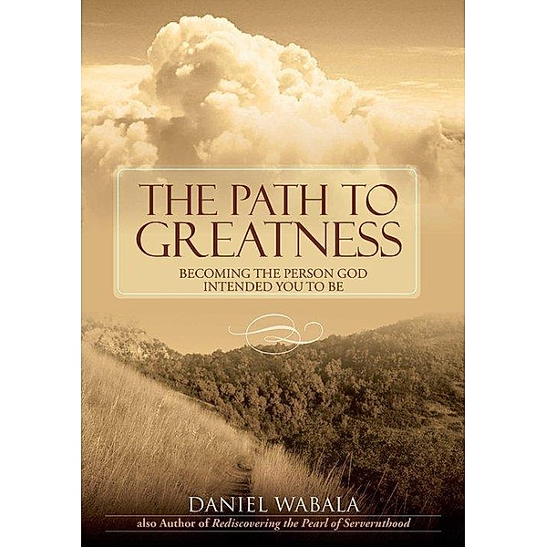 The Path to Greatness, Daniel Wabala