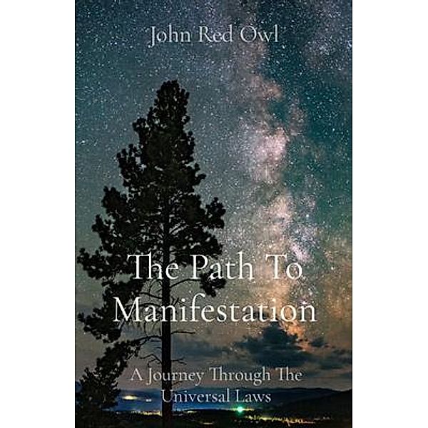 The Path To Manifestation, John Red Owl