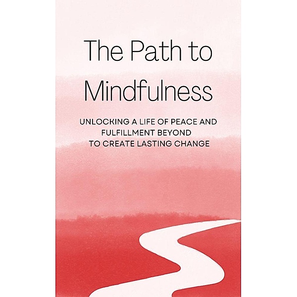 The Path to Mindfulness, Martha Uc