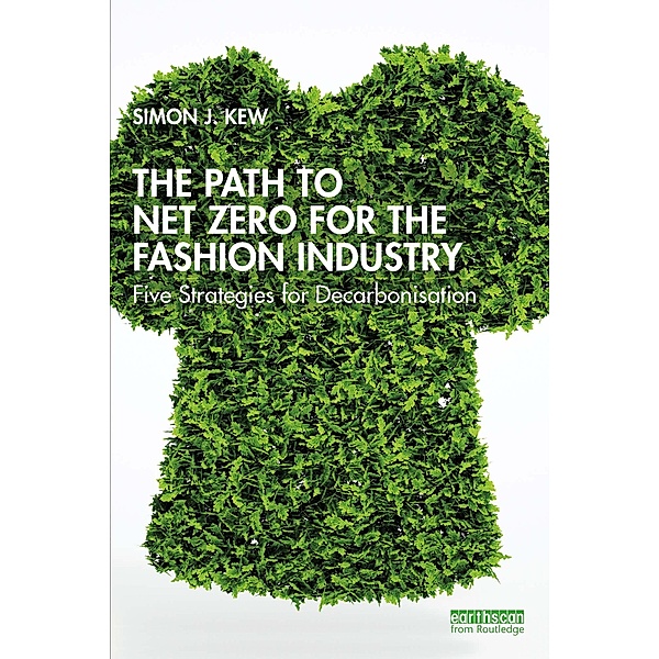 The Path to Net Zero for the Fashion Industry, Simon J. Kew