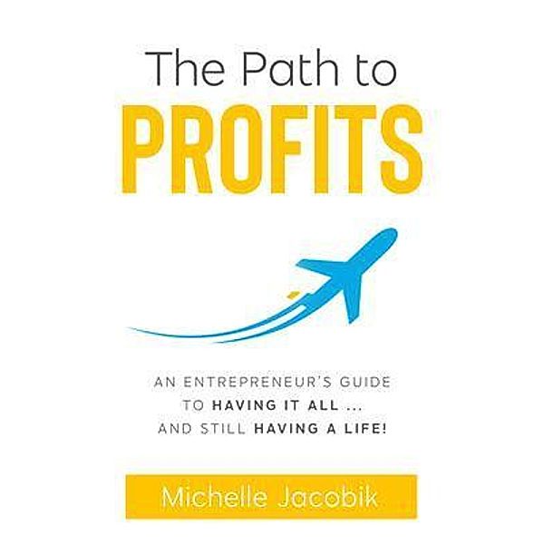 The Path To Profits, Michelle Jacobik