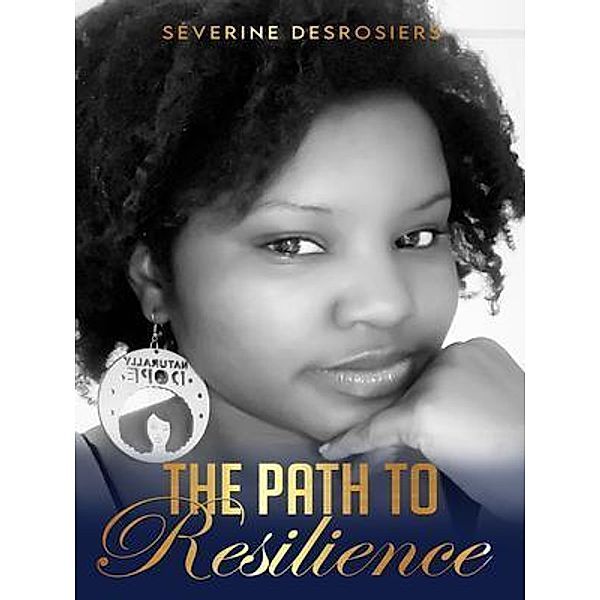 The path to resilience, Severine Desrosiers