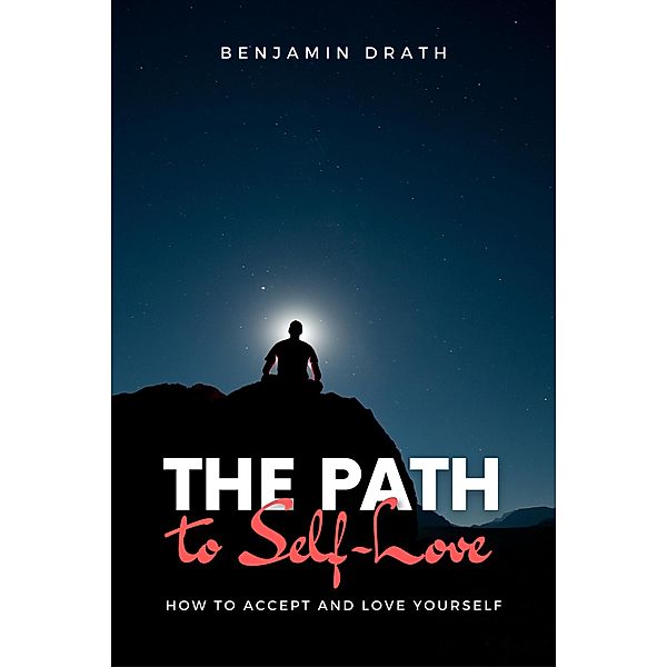 The Path to Self-Love, Benjamin Drath
